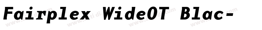 Fairplex WideOT Blac字体转换 Fairplex WideOT Blac字体转换